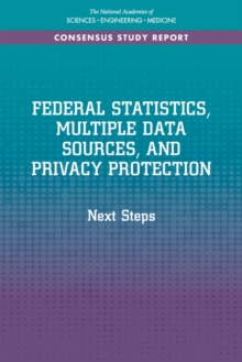 Image for Federal Statistics, Multiple Data Sources, and Privacy Protection: Next Steps