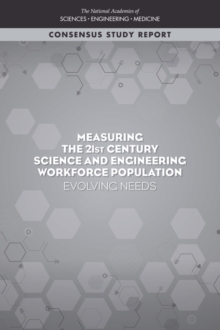 Image for Measuring the 21st century science and engineering workforce population: evolving needs