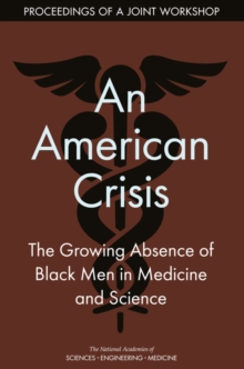 Image for American Crisis: The Growing Absence of Black Men in Medicine and Science: Proceedings of a Joint Workshop