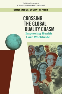 Image for Crossing the global quality chasm: improving health care worldwide