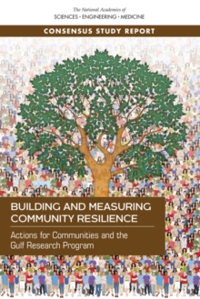 Image for Building and Measuring Community Resilience: Actions for Communities and the Gulf Research Program