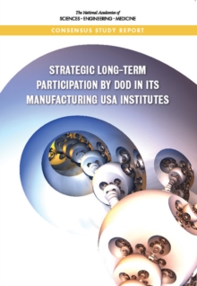 Image for Strategic Long-Term Participation by DoD in Its Manufacturing USA Institutes