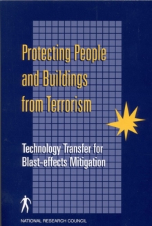 Image for Protecting People and Buildings from Terrorism: Technology Transfer for Blast-effects Mitigation.