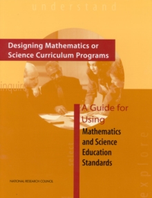Image for Designing mathematics or science curriculum programs: a guide for using mathematics and science education standards