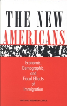 Image for The new Americans: economic, demographic, and fiscal effects of immigration