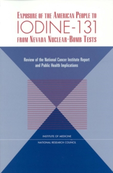 Image for Exposure of the American people to Iodine-131 from Nevada nuclear-bomb tests: review of the National Cancer Institute report and public health implications