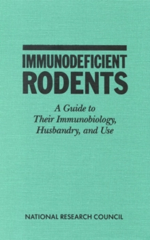 Image for Immunodeficient Rodents : A Guide To Their Immunobiology, Husbandry, And Use