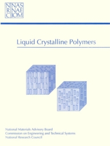 Image for Liquid crystalline polymers: report of the Committee on Liquid Crystalline Polymers, National Materials Advisory Board, Commission on Engineering and Technical Systems, National Research Council.