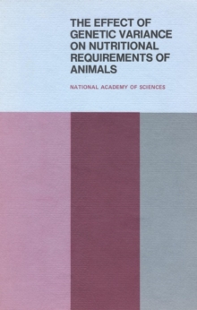 Image for The Effect of genetic variance on nutritional requirements of animals: proceedings of a symposium, University of Maryland, College Park, Maryland, July 31, 1974