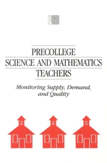 Image for Pre-college science and mathematics teachers: monitoring supply, demand, and quality