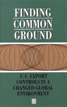 Image for Finding common ground: U.S. export controls in a changed global environment