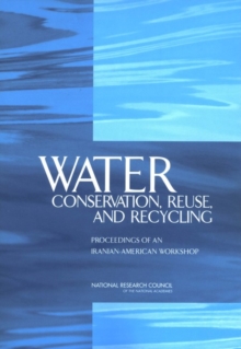 Image for Water conservation, reuse, and recycling: proceedings of an Iranian-American workshop.