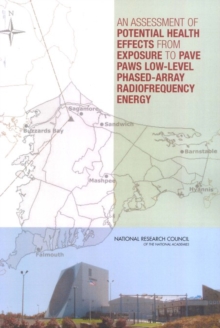 Image for An assessment of potential health effects from exposure to PAVE PAWS low-level phased-array radiofrequency energy