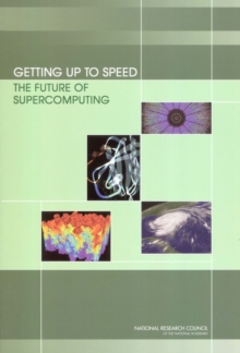 Image for Getting Up to Speed: The Future of Supercomputing.