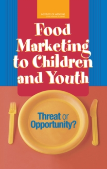Image for Food marketing to children and youth: threat or opportunity?