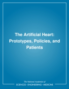 Image for The artificial heart: prototypes, policies, and patients