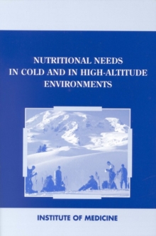 Image for Nutritional needs in cold and in high-altitude environments: applications for military personnel in field operations