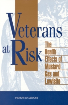 Image for Veterans at Risk: The Health Effects of Mustard Gas and Lewisite