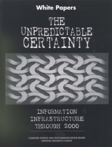 Image for The Unpredictable Certainty: White Papers.