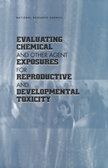 Image for Evaluating chemical and other agent exposures for reproductive and developmental toxicity