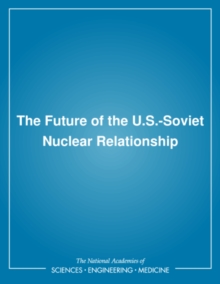 Image for The Future of the U.S.-Soviet nuclear relationship