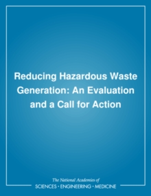 Image for Reducing hazardous waste generation: an evaluation and a call for action