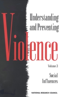 Image for Understanding and Preventing Violence, Volume 3: Social Influences