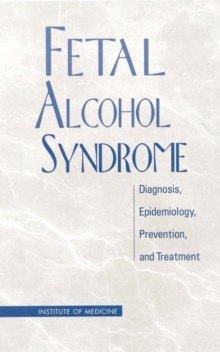 Image for Fetal Alcohol Syndrome: Diagnosis, Epidemiology, Prevention, and Treatment.