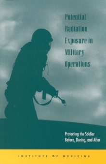 Image for Potential radiation exposure in military operations: protecting the soldier before, during, and after