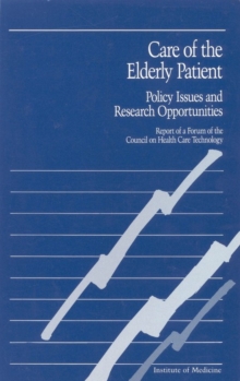 Image for Care of the elderly patient: policy issues and research opportunities : report of a forum of the Council on Health Care Technology