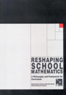 Image for Reshaping school mathematics: a philosophy and framework for curriculum.