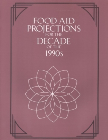 Image for Food aid projections for the decade of the 1990s: report of an ad hoc panel meeting, October 6 & 7, 1988.