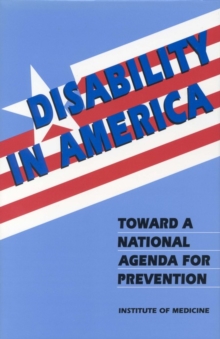 Image for Disability in America: Toward a National Agenda for Prevention