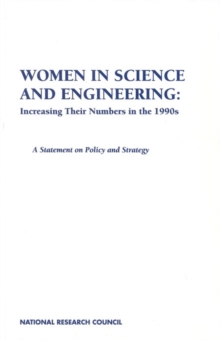 Image for Women in science and engineering: increasing their numbers in the 1990s : a statement on policy and strategy