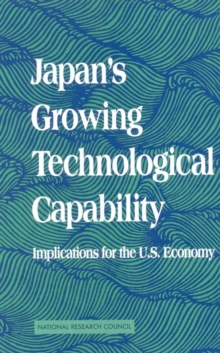 Image for Japan's growing technological capability: implications for the U.S. economy