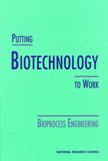 Image for Putting biotechnology to work: bioprocess engineering
