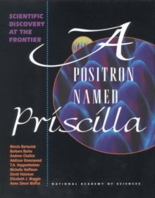 Image for A Positron named Priscilla: scientific discovery at the frontier