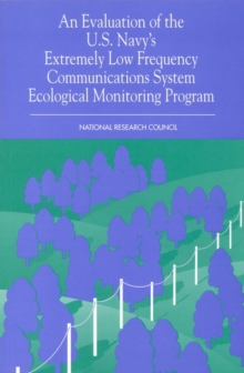 Image for An evaluation of the U.S. Navy's extremely low frequency communications system ecological monitoring program