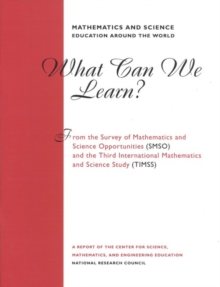 Image for Mathematics and science education around the world: what can we learn from the Survey of Mathematics and Science Opportunities (SMSO) and the Third International Mathematics and Science Study (TIMSS)?