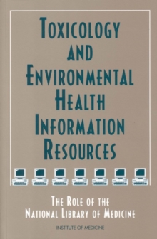 Image for Toxicology and environmental health information resources: the role of the National Library of Medicine