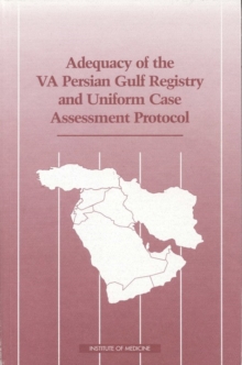 Image for Adequacy of the VA Persian Gulf registry and uniform case assessment protocol