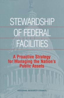 Image for Stewardship of federal facilities: a proactive strategy for managing the nation's public assets