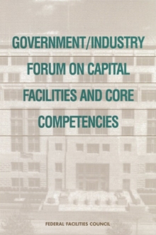 Image for Government/industry forum on capital facilities and core competencies: summary report.