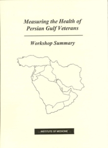 Image for Measuring the health of Persian Gulf veterans: workshop summary