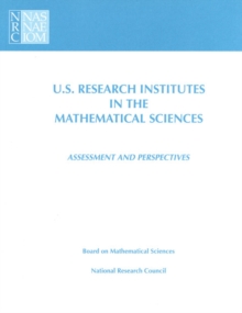 Image for U.S. research institutes in the mathematical sciences: assessment and perspectives