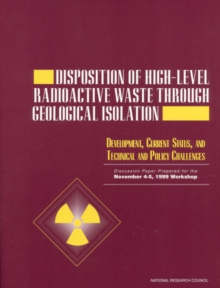 Image for Disposition of high-level radioactive waste through geological isolation: development, current status, and technical and policy challenges