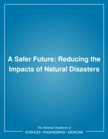Image for Nap: A Safer Future: Reducing The Impacts Of Natural Disasters (pr Only)