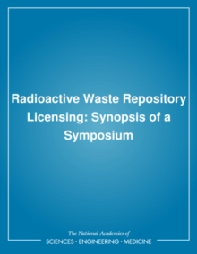 Image for Radioactive waste repository licensing: synopsis of a symposium