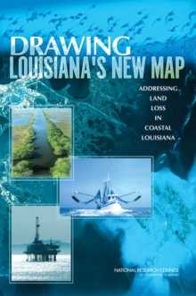 Image for Drawing Louisiana's new map: addressing land loss in coastal Louisiana