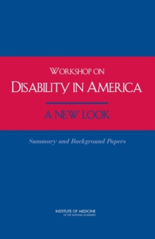 Image for Workshop on Disability in America, a New Look: summary and background papers : based on a workshop of the Committee on Disability in America: a New Look, Board on Health Sciences Policy